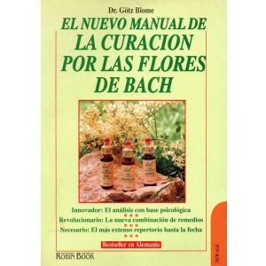 El nuevo manual de la curacion por las flores de Bach 